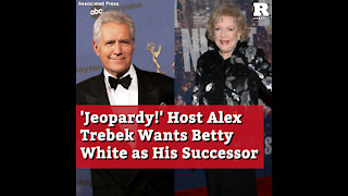 'Jeopardy!' Host Alex Trebek Wants Betty White as His Successor