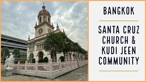 Santa Cruz Catholic Church and Portuguese Community Kudee Jean - Thailand 2022