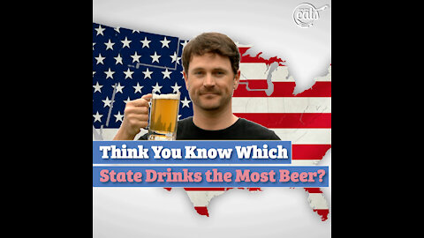 Think You Know Which State Drinks the Most Beer?