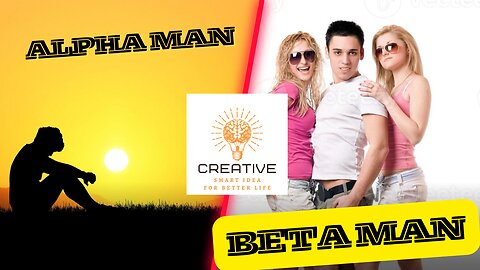 Are u Alpha or beta man? Creative IDEA For Better & Genius life