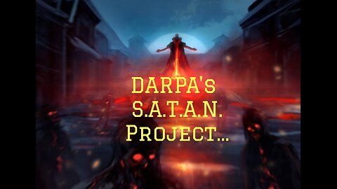 DARPA's S.A.T.A.N. Project...