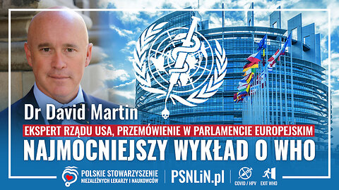 Dr David Martin - Najmocniejszy wykład o WHO - Parlament Europejski Strasburg - 13 września 2023