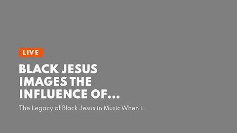 Black Jesus images The Influence of Black Jesus in Music