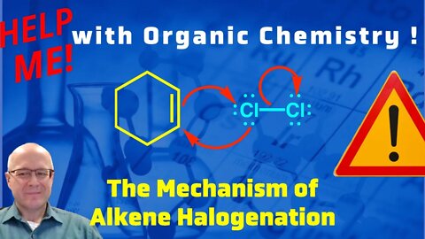 What is the Mechanism of the Halogenation of an Alkene? Help Me With Organic Chemistry