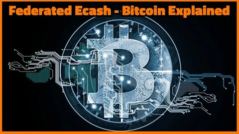 Federated Ecash - Bitcoin Explained