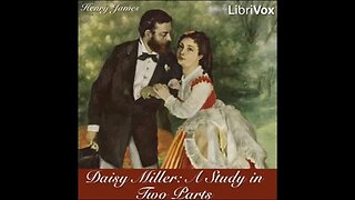 Daisy Miller: A Study in Two Parts by Henry James - FULL Audiobook