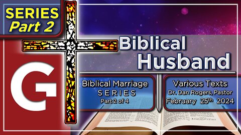 GCC AZ 11AM - 02252024 - SERMON "Biblical Husband." ( Various Texts )