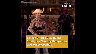 George Strait's Son, Bubba Strait, is a Country Songwriter and Rodeo Cowboy