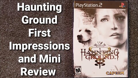 Haunting Ground (PS2) First Impressions and Mini Review