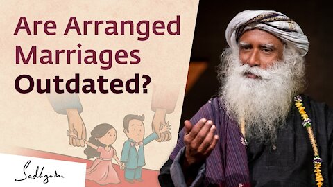 Are Arranged Marriages Regressive? – Sadhguru Answers #IndianMatchmaking