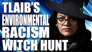 Tlaib's Environmental Racist Witch Hunt