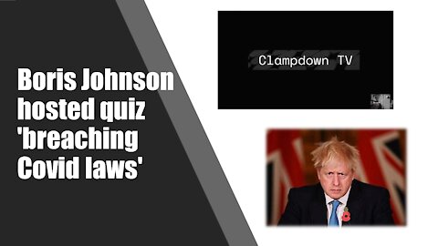 Boris Johnson hosted Quiz breaching Covid laws