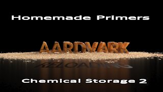 Homemade Primers - Part 2 Chemical Storage