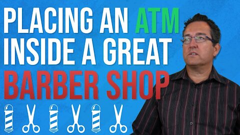 How to put an ATM in a Barbershop - ATM Business 2021