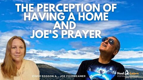 The Perception of Having a Home and Joe's Prayer
