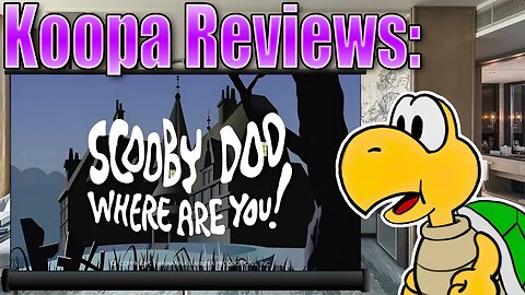 Koopa Reviews: Scooby Doo Where are You!