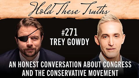 An Honest Conversation About Congress and the Conservative Movement | Trey Gowdy