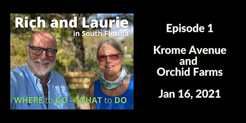 Episode 1 - Krome Avenue and Orchid Farms