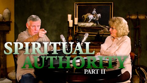 Spiritual Authority - PART 2