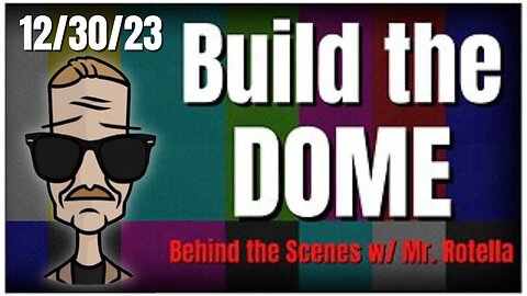 12/30/23 Build the Dome
