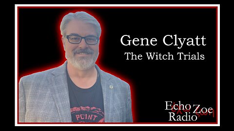 Gene Clyatt: The Witch Trials
