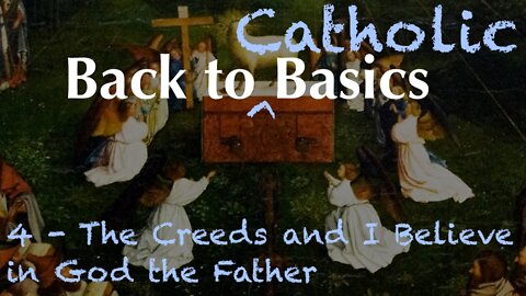 BTCB 4: The Creeds and I Believe in God the Father