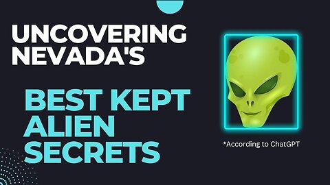 Nevada's Best Kept Secrets: The Top Alien Exhibits You Need to See to Believe - According to ChatGPT