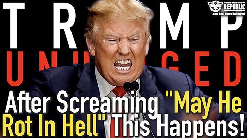 Trump Goes UNHINGED! After Screaming "May He Rot in Hell" This Happens!