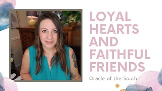 Loyal Hearts and Faithful Friends - Oracle of the South