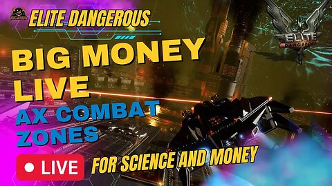 [PARTNER] Elite Dangerous - AX combat Big Money LIVE! [DROPS]