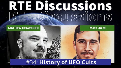 RTE Discussions #34 History of UFO Cults (w/ Matthew Ehret)