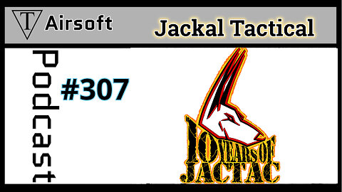 #307: Jackal Tactical- From Beginner to Airsoft Expert Paul Whitman's Journey In Airsoft