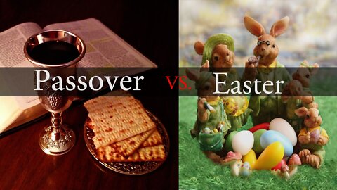 PASSOVER VS EASTER