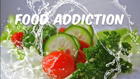 The craving for food, understanding food addiction