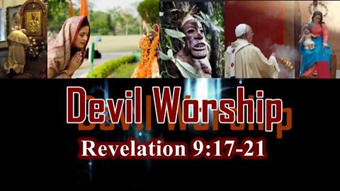 018 Devil Worship (Revelation 9:17-21) 1 of 2
