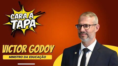 Cara a Tapa - Victor Godoy (Ministro da educação)