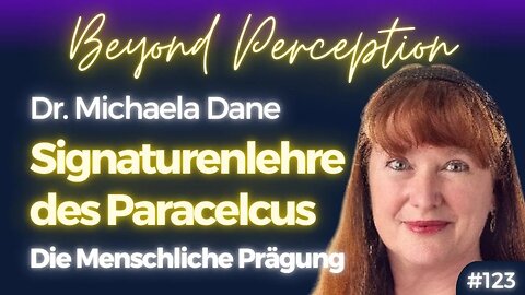 #123 | Signaturenlehre des Paracelsus: Unsere Prägung durch die 7 Himmelskörper | Dr. Michaela Dane