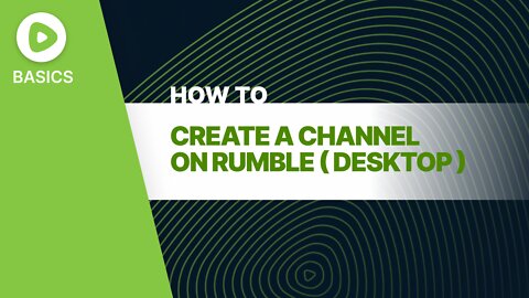 Rumble Basics: How to Create a Channel (Desktop)