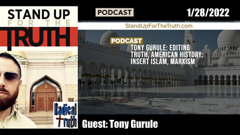 Editing Truth & American History; Insert Islam & Marxism (Interview: Tony Gurule)
