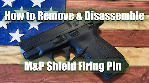 How to Remove & Disassemble a Firing Pin from an M&P Shield