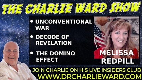 UNCONVENTIONAL WAR,DECODE OF REVELATION,THE DOMINO EFFECT WITH MELISSA REDPILL & CHARLIE WARD