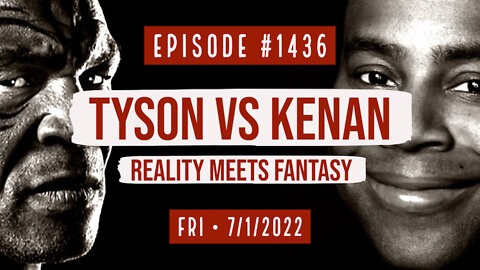 Owen Benjamin | #1436 Tyson Vs Kenan, Reality Meets Fantasy