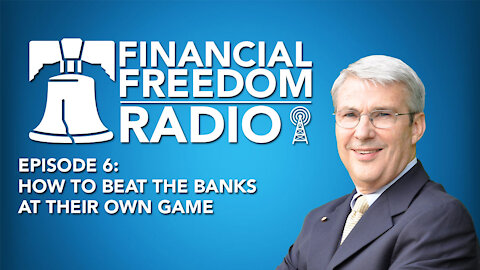 Episode 6 - How To Beat The Banks At Their Own Game