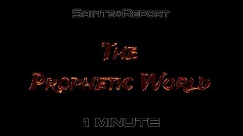 2897. The Prophetic World 🚨 1 minute