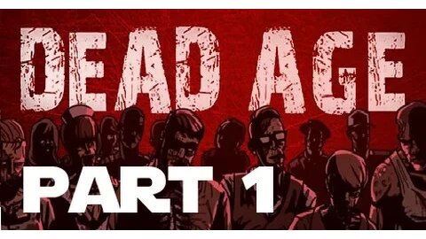 Dead Age - ep 01 - Learning to Survive the Zombie Apocalypse.