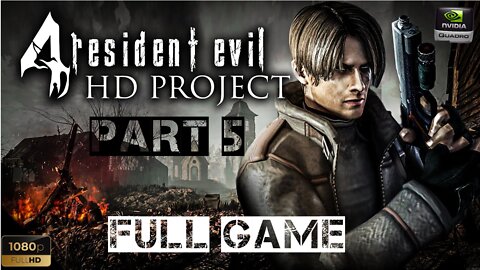 Resident Evil 4 HD Project Part 5 Gameplay Walkthrough No Commentary (nvidia quadro 4000 Full Game