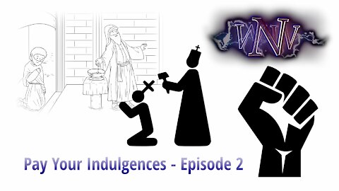 Pay Your Indulgences - Episode 2
