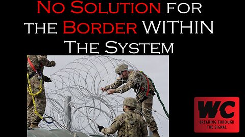 No Solution for the Border Within The System