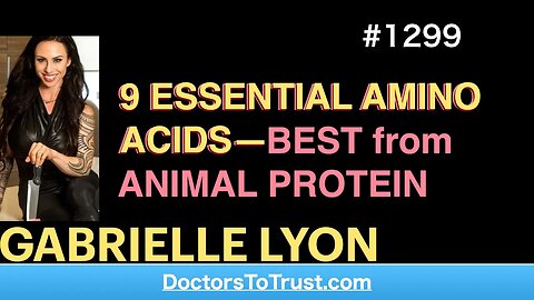 GABRIELLE LYON 3 | 9 ESSENTIAL AMINO ACIDS—BEST from ANIMAL PROTEIN