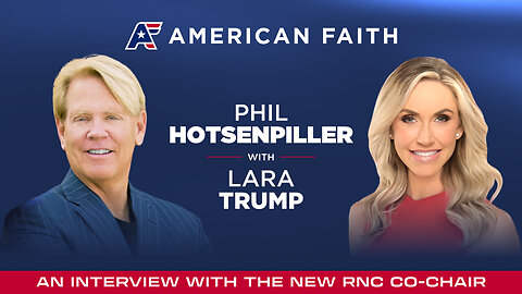 Lara Trump Interview with Phil Hotsenpiller on American Faith